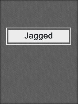 cover image of Jagged