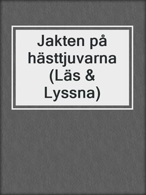 Jakten på hästtjuvarna (Läs & Lyssna)