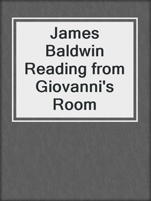 cover image of James Baldwin Reading from Giovanni's Room