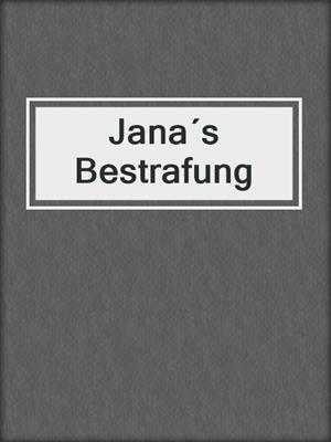 cover image of Jana´s Bestrafung