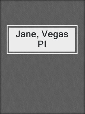 cover image of Jane, Vegas PI