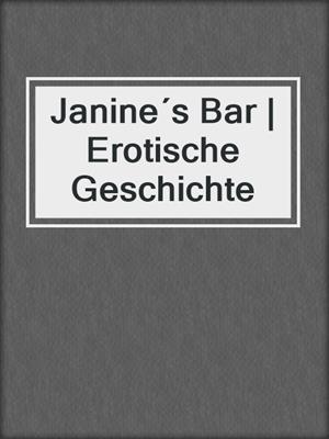 cover image of Janine´s Bar | Erotische Geschichte
