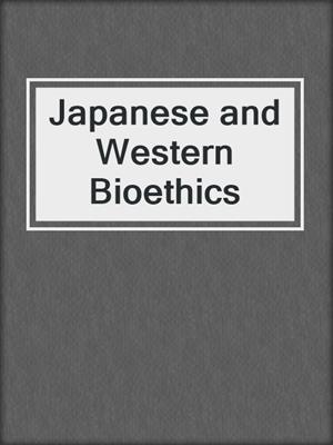 Japanese and Western Bioethics