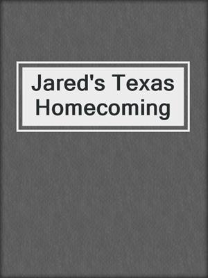 cover image of Jared's Texas Homecoming
