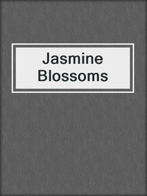 cover image of Jasmine Blossoms