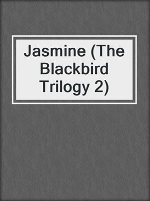 cover image of Jasmine (The Blackbird Trilogy 2)