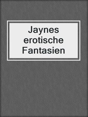 cover image of Jaynes erotische Fantasien