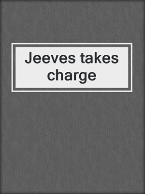 Jeeves takes charge