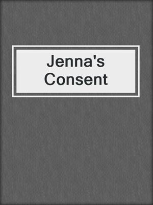 cover image of Jenna's Consent