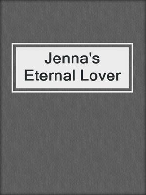 cover image of Jenna's Eternal Lover
