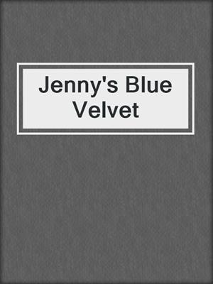 cover image of Jenny's Blue Velvet