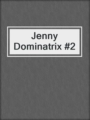 cover image of Jenny Dominatrix #2