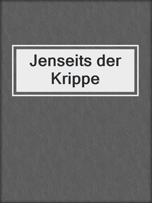 cover image of Jenseits der Krippe