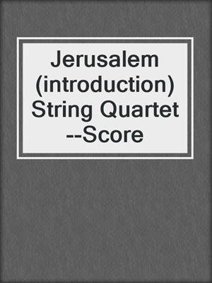 cover image of Jerusalem (introduction) String Quartet--Score