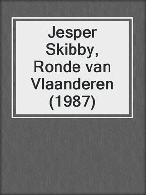 Jesper Skibby, Ronde van Vlaanderen (1987)