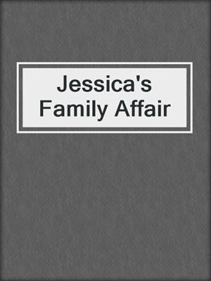 cover image of Jessica's Family Affair