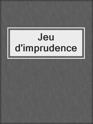 Jeu d'imprudence