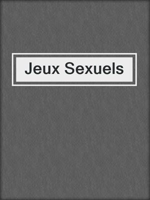 cover image of Jeux Sexuels
