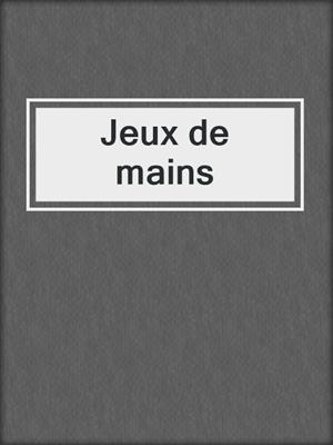cover image of Jeux de mains