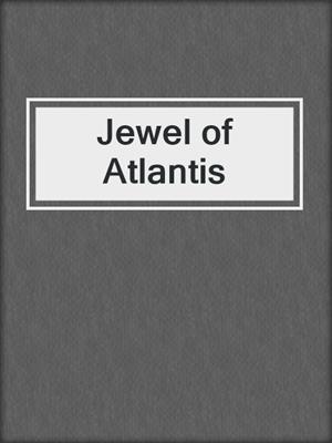 cover image of Jewel of Atlantis