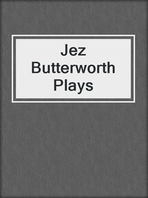 cover image of Jez Butterworth Plays