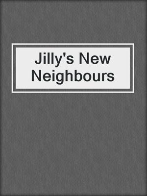 cover image of Jilly's New Neighbours