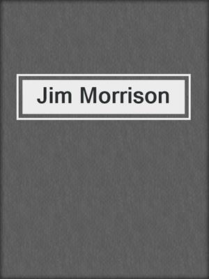 Jim Morrison By Stephen Davis Overdrive Ebooks Audiobooks And Videos For Libraries