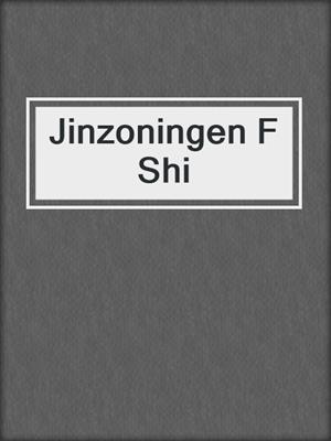 Jinzoningen F Shi