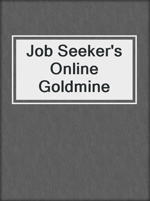 Job Seeker's Online Goldmine