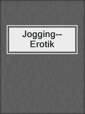 cover image of Jogging--Erotik