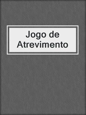 cover image of Jogo de Atrevimento