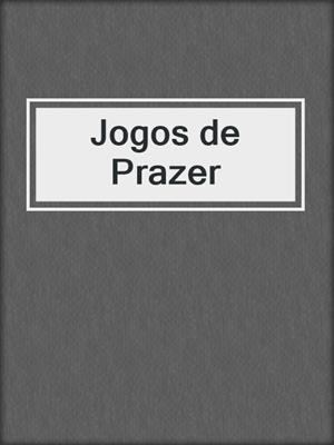 cover image of Jogos de Prazer