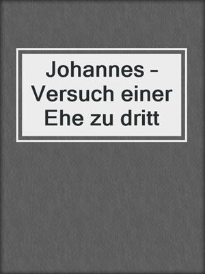 Johannes – Versuch einer Ehe zu dritt