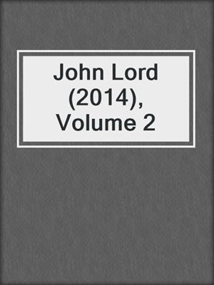 cover image of John Lord (2014), Volume 2