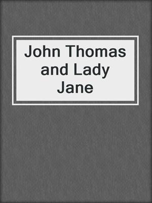 cover image of John Thomas and Lady Jane