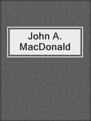 John A. MacDonald