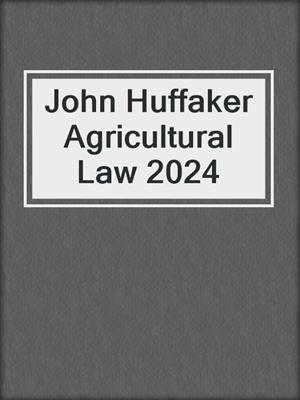 John Huffaker Agricultural Law 2024