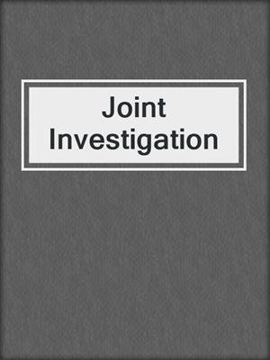 cover image of Joint Investigation