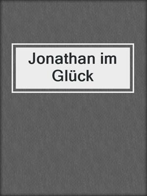 cover image of Jonathan im Glück