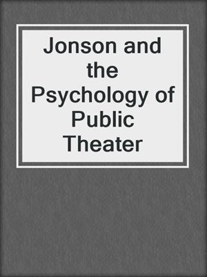 cover image of Jonson and the Psychology of Public Theater