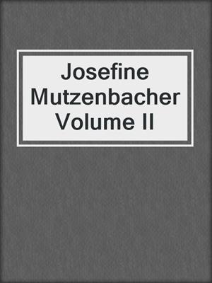 cover image of Josefine Mutzenbacher Volume II