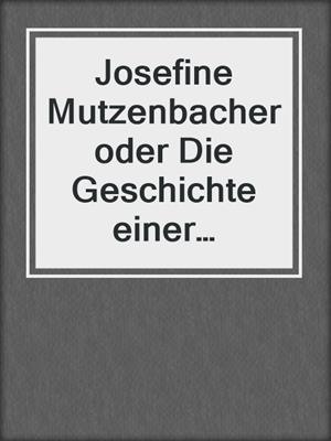 cover image of Josefine Mutzenbacher oder Die Geschichte einer Wienerischen Dirne von ihr selbst erzählt. Ein Erotik, Sex & Porno Klassiker