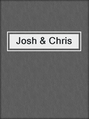 cover image of Josh & Chris
