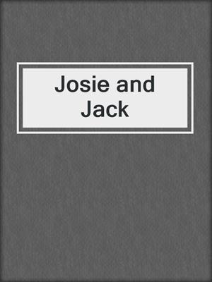 cover image of Josie and Jack