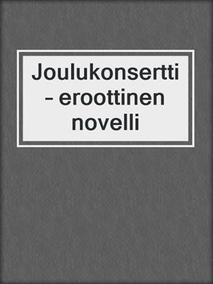 cover image of Joulukonsertti – eroottinen novelli