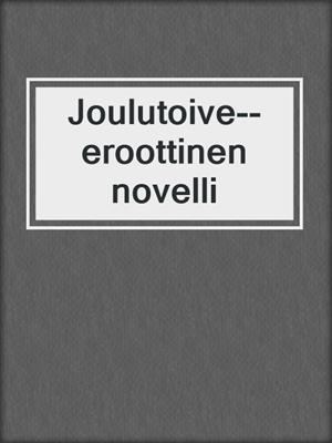 cover image of Joulutoive--eroottinen novelli
