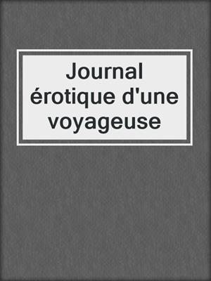 cover image of Journal érotique d'une voyageuse