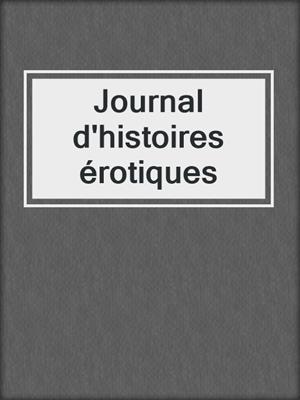cover image of Journal d'histoires érotiques