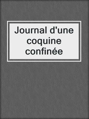 cover image of Journal d'une coquine confinée