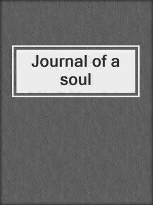 Journal of a soul